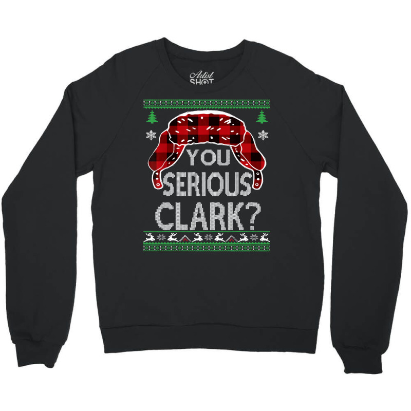 You Serious Clark Ugly Christmas Sweater Boy Crewneck Sweatshirt | Artistshot