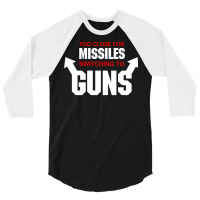 Too Close For Missiles Switching To Guns Quote 3/4 Sleeve Shirt | Artistshot