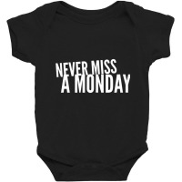 Never Miss A Monday Workout Clothes Gym Gear Friend Gift Tank Top Baby Bodysuit | Artistshot