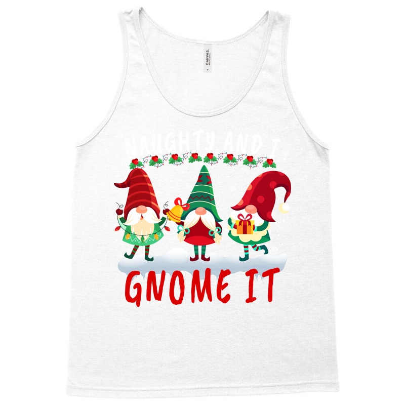 Naughty And I Gnome It Cute Gnomes Christmas Girl Tank Top by kkeyooyimmie | Artistshot