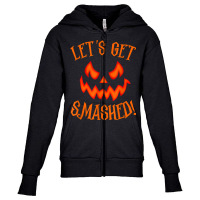 Pumpkin Matching Halloween Shirt Lets Get Smashed Youth Zipper Hoodie | Artistshot