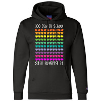 100 Day Of School Still Loving It Colorful Hearts Humor Champion Hoodie | Artistshot