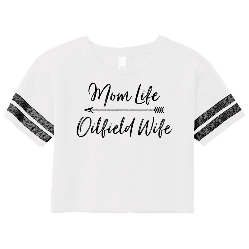 Oilfield Wife   Mom Life Oilfield Wife T Shirt Scorecard Crop Tee by atereabag | Artistshot