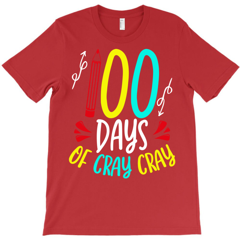 Funny 100 Days Of School Sayings 100 Days Of Cray Cray Cute T-shirt | Artistshot