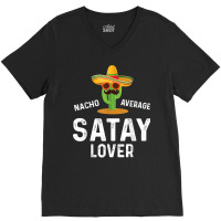 Mens Nacho Average Satay Lover Chicken Meat Indonesia T Shirt V-neck Tee | Artistshot