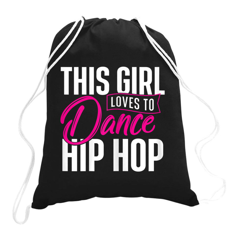 Girl Loves To Dance Hip Hop - Hiphop Dancer Breakdancing Drawstring Bags | Artistshot