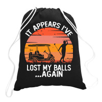 Funny Golf Sayings T  Shirtit Appears I've Lost My Balls Again Funny G Drawstring Bags | Artistshot