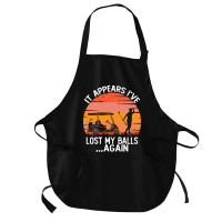 Funny Golf Sayings T  Shirtit Appears I've Lost My Balls Again Funny G Medium-length Apron | Artistshot