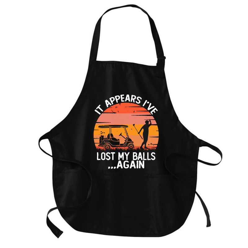 Funny Golf Sayings T  Shirtit Appears I've Lost My Balls Again Funny G Medium-length Apron | Artistshot