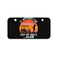 Funny Golf Sayings T  Shirtit Appears I've Lost My Balls Again Funny G Bicycle License Plate | Artistshot