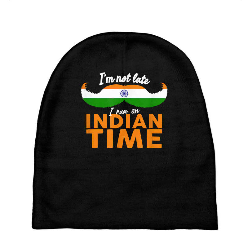 I'm Not Late I'm On Indian Time   Funny Proud India Flag T Shirt Baby Beanies by ald1heberts | Artistshot