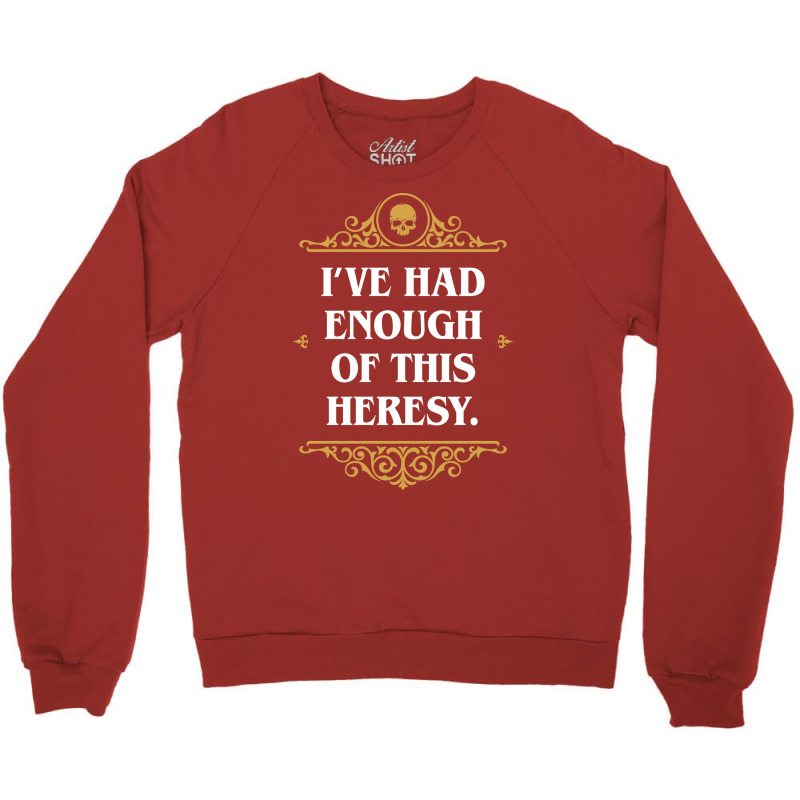 Enough Heresy Funny Wargaming Meme Nature Crewneck Sweatshirt by ferarudalamei | Artistshot