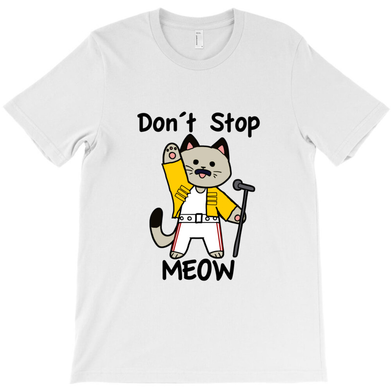 Don´t Stop Meow T-shirt | Artistshot