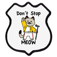 Don´t Stop Meow Shield Patch | Artistshot