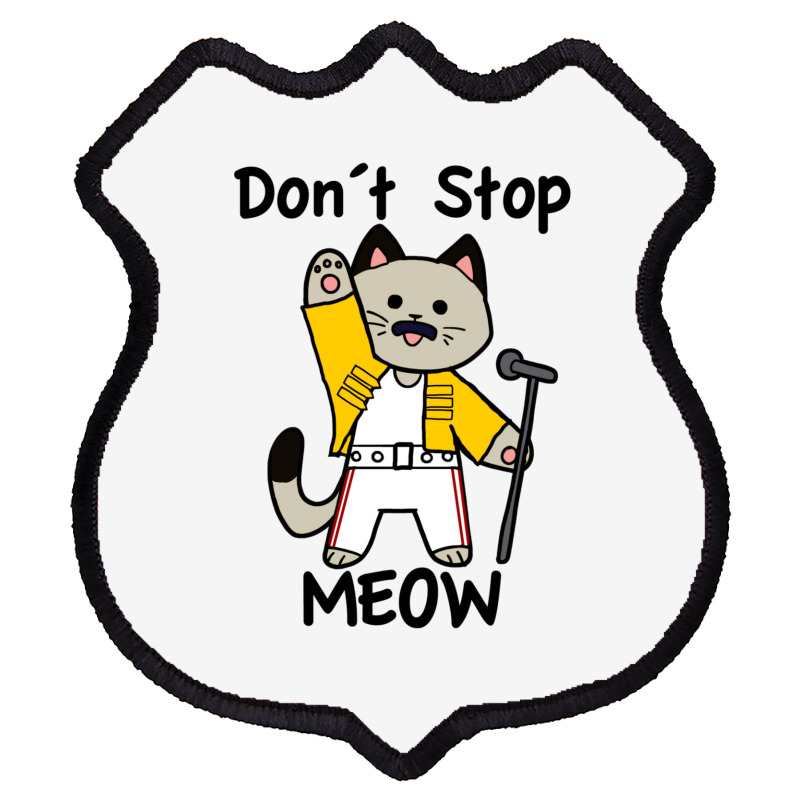 Don´t Stop Meow Shield Patch | Artistshot