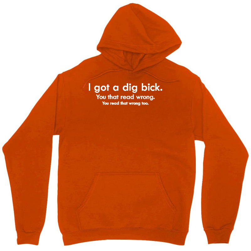 I Got A Dig Bick Love Unisex Hoodie | Artistshot