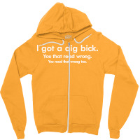 I Got A Dig Bick Love Zipper Hoodie | Artistshot