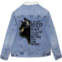 If You Don't Believe They Have Souls Black Cat Lover Gift T Shirt Unisex Sherpa-lined Denim Jacket | Artistshot