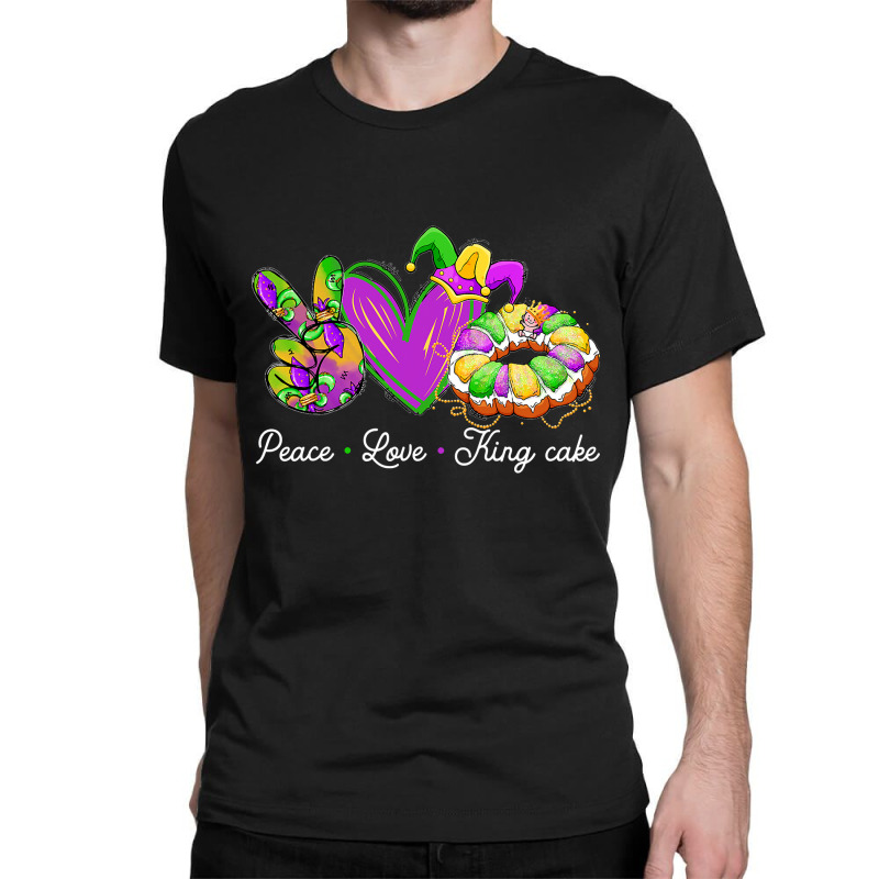 Peace Love King Cake Funny Mardi Gras Party Carnival Gift Classic T-shirt | Artistshot