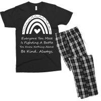 Everyone You Meet Is Fighting A Battle You Know Nothing About Be Kind Men's T-shirt Pajama Set | Artistshot