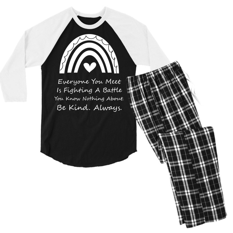 Everyone You Meet Is Fighting A Battle You Know Nothing About Be Kind Men's 3/4 Sleeve Pajama Set | Artistshot