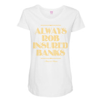 Always Rob Insured Banks Green Maternity Scoop Neck T-shirt | Artistshot