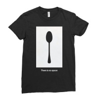 Limited Edition There Is No Spoon! Ladies Fitted T-shirt | Artistshot