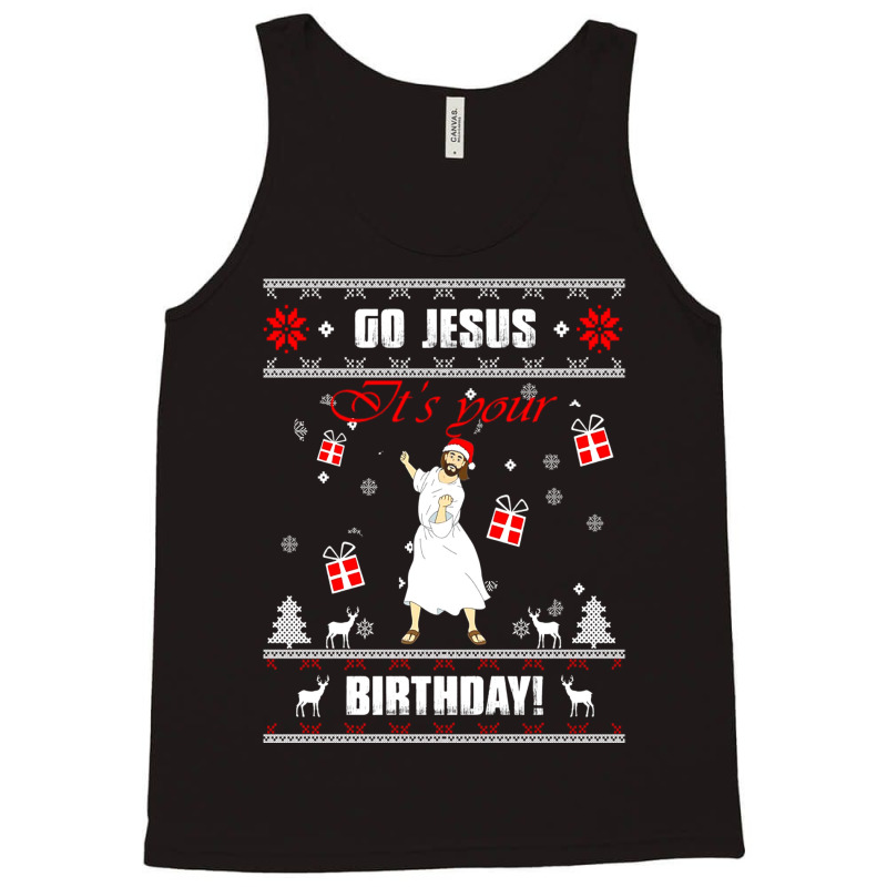 Go Jesus Its Your Birthday Ugly Christmas Sweater Green Tank Top | Artistshot