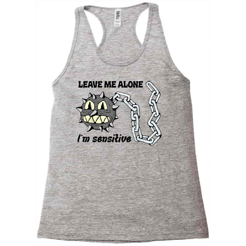 Funny Co Rona Leave Me Alone I'm Sensitive T Shirt Racerback Tank by genousuv | Artistshot