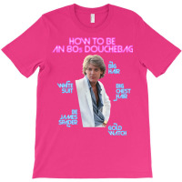 How To Be An 80s Douchebag Starring James Spader Funny T-shirt | Artistshot