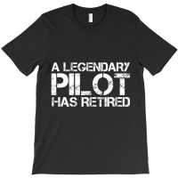 A Legendary Pilot Has Retired Retirement Copilot T-shirt | Artistshot