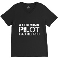 A Legendary Pilot Has Retired Retirement Copilot V-neck Tee | Artistshot