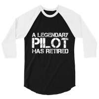 A Legendary Pilot Has Retired Retirement Copilot 3/4 Sleeve Shirt | Artistshot