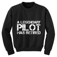 A Legendary Pilot Has Retired Retirement Copilot Youth Sweatshirt | Artistshot