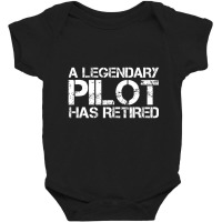 A Legendary Pilot Has Retired Retirement Copilot Baby Bodysuit | Artistshot