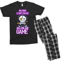 No Mom I Cant Pause An Online Game Funny Online Gamer Men's T-shirt Pajama Set | Artistshot