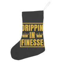 Limited Edition Drippin In Finesse Holiday Stocking | Artistshot