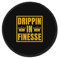 Limited Edition Drippin In Finesse Round Patch | Artistshot