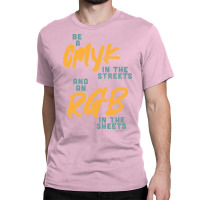 Cmyk In The Streets Cute Classic T-shirt | Artistshot