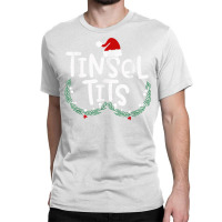 Tinsel Tits And Jingle Balls Funny Matching Christmas Couple Hippie Classic T-shirt | Artistshot