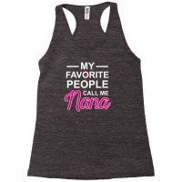 My Favorite People Call Me Nana Cute Racerback Tank | Artistshot