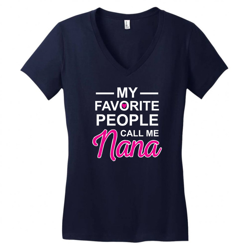 My Favorite People Call Me Nana Cute Women's V-Neck T-Shirt by CUSER388 | Artistshot