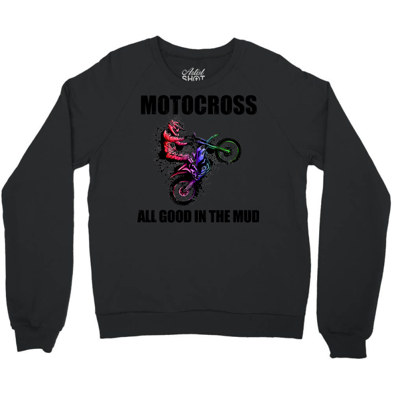 Motocross Gift All Good In The Mud Dirt Biker Gift Vintage Crewneck Sweatshirt by orichkervanr | Artistshot