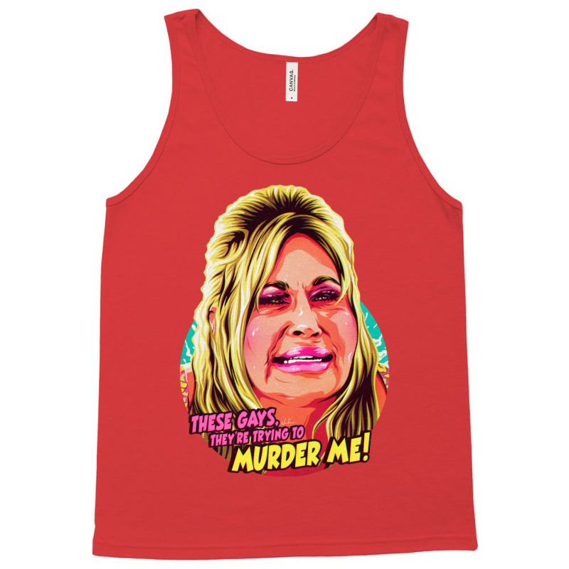 These Gays Theyre Trying To Murder Me Trending Tank Top by nocniwignera | Artistshot