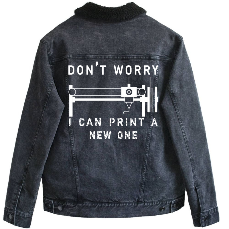 Dont Worry I Can Print A New One 3d Printing Gift Unisex Sherpa-Lined Denim Jacket by quningakaara8 | Artistshot