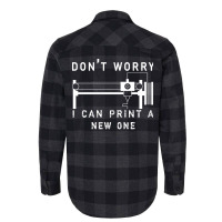 Dont Worry I Can Print A New One 3d Printing Gift Flannel Shirt | Artistshot