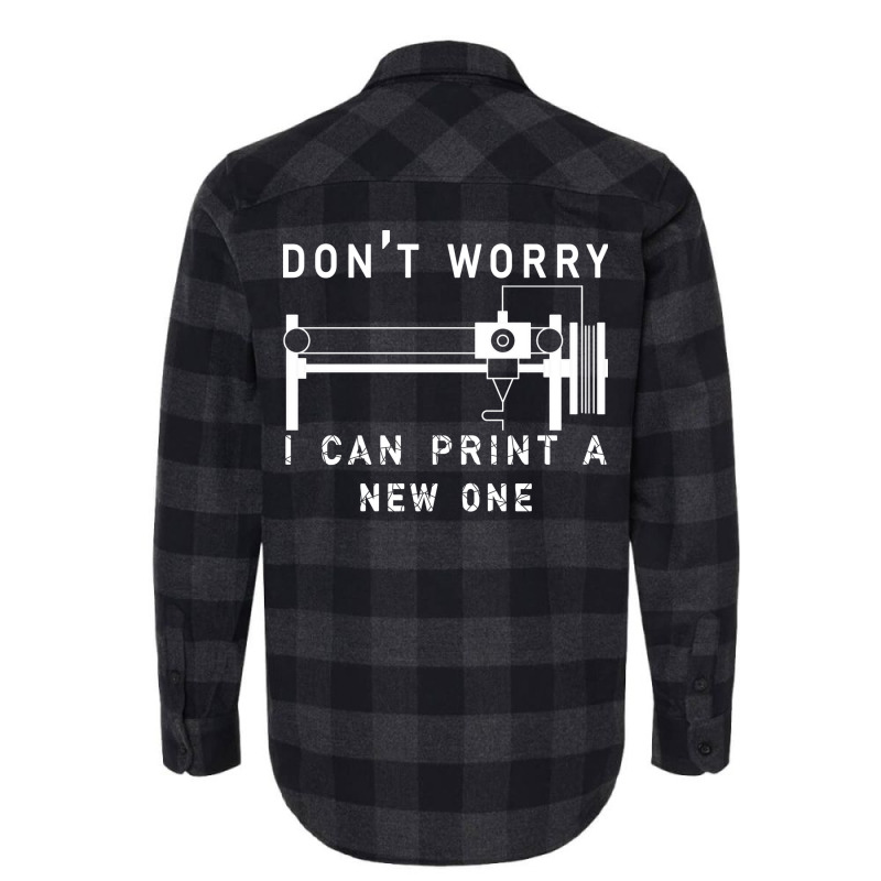 Dont Worry I Can Print A New One 3d Printing Gift Flannel Shirt by quningakaara8 | Artistshot