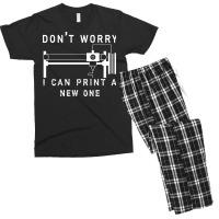 Dont Worry I Can Print A New One 3d Printing Gift Men's T-shirt Pajama Set | Artistshot