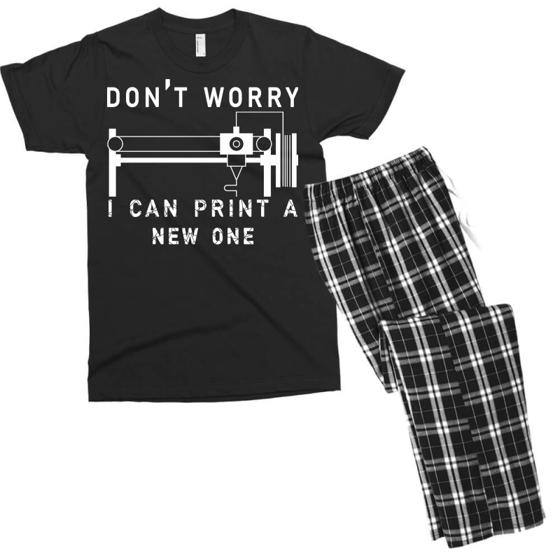 Dont Worry I Can Print A New One 3d Printing Gift Men's T-shirt Pajama Set by quningakaara8 | Artistshot