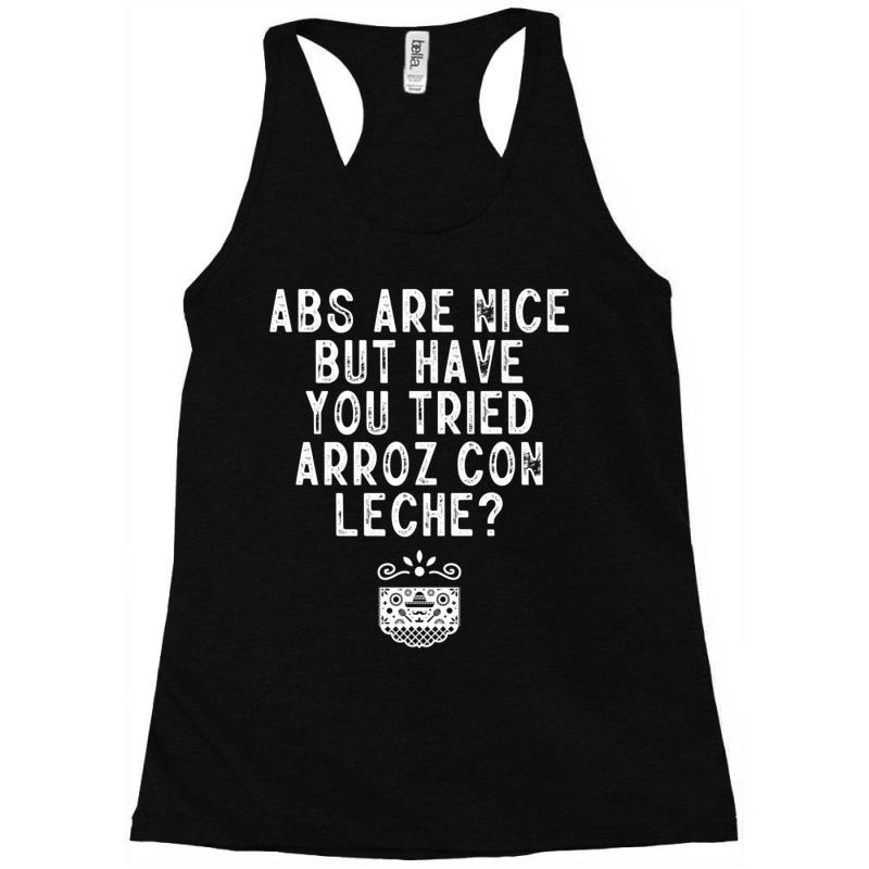 Arroz Con Leche Mexican Food Lover Mexico Foodie Racerback Tank by tiennguyen | Artistshot